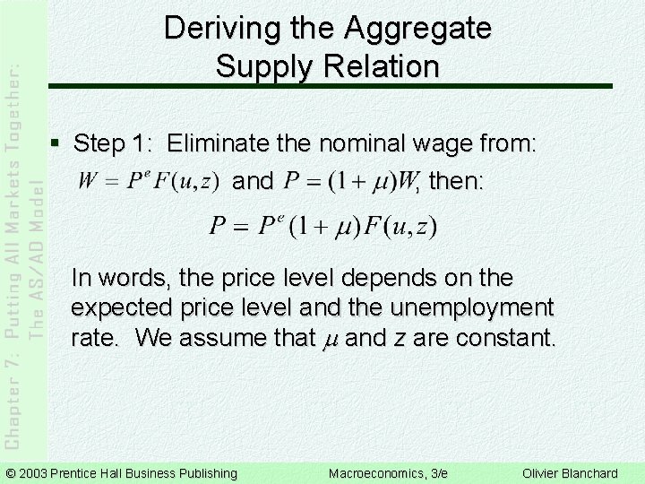 Deriving the Aggregate Supply Relation § Step 1: Eliminate the nominal wage from: and