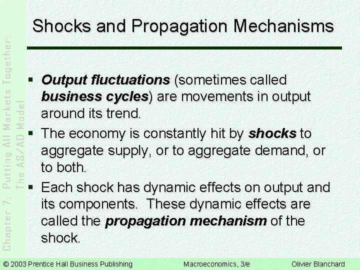 Shocks and Propagation Mechanisms § Output fluctuations (sometimes called business cycles) are movements in