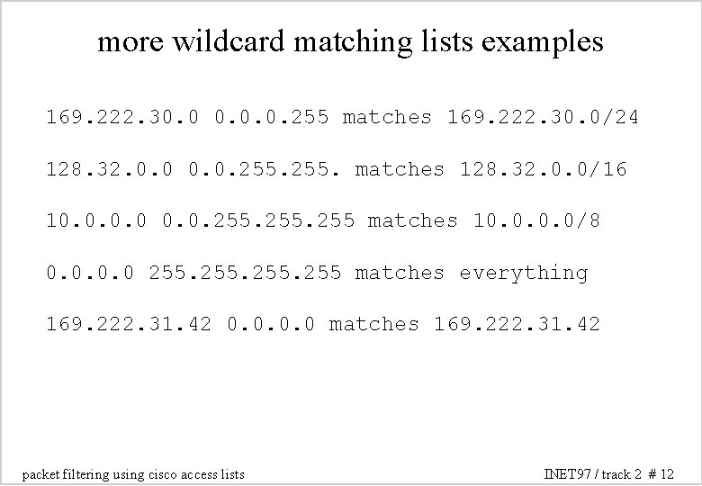 more wildcard matching lists examples 169. 222. 30. 0. 0. 255 matches 169. 222. more wildcard matching lists examples 169. 222. 30. 0. 0. 255 matches 169. 222.