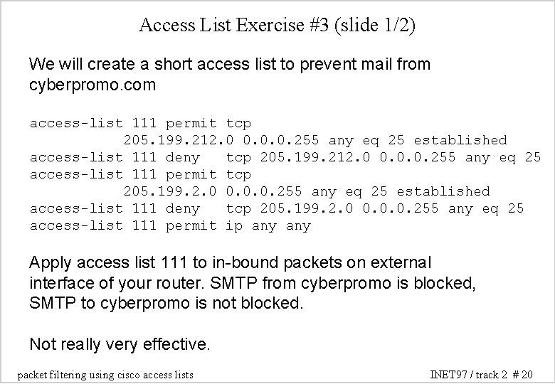 Access List Exercise #3 (slide 1/2) We will create a short access list to Access List Exercise #3 (slide 1/2) We will create a short access list to
