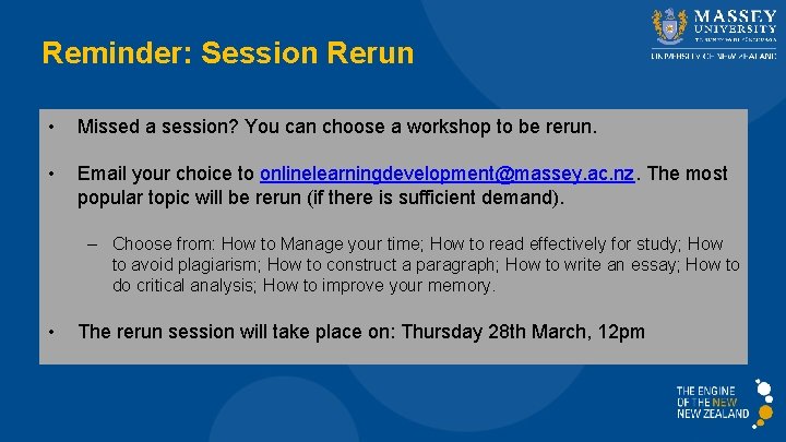 Reminder: Session Rerun • Missed a session? You can choose a workshop to be