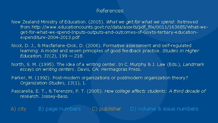 References New Zealand Ministry of Education. (2015). What we get for what we spend: