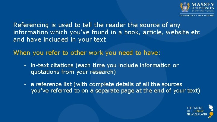 Referencing is used to tell the reader the source of any information which you’ve