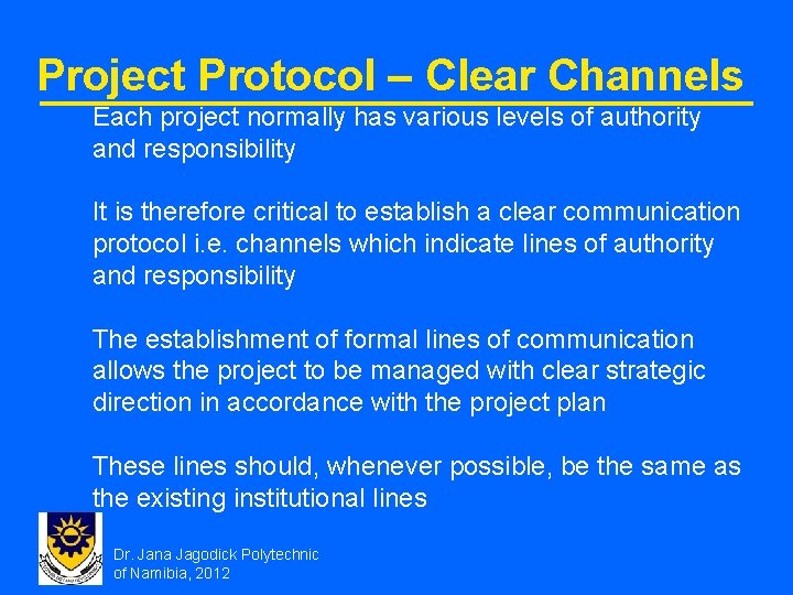 Project Protocol – Clear Channels Each project normally has various levels of authority and
