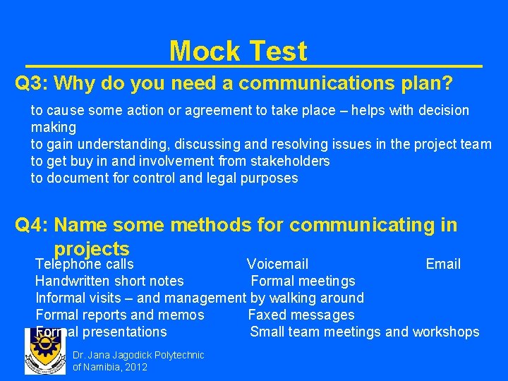 Mock Test Q 3: Why do you need a communications plan? to cause some