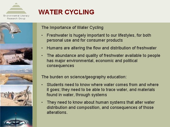 Environmental Literacy Research Group WATER CYCLING The Importance of Water Cycling • Freshwater is