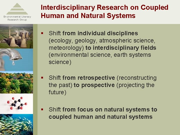 Environmental Literacy Research Group Interdisciplinary Research on Coupled Human and Natural Systems § Shift