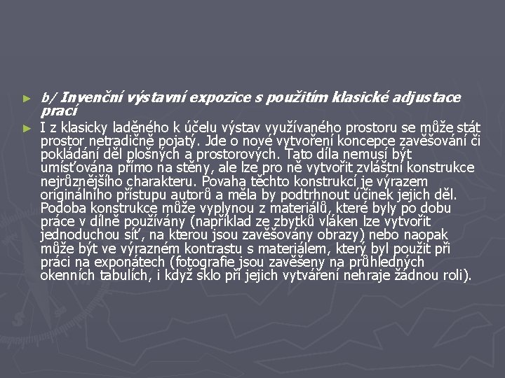 ► ► b/ Invenční výstavní expozice s použitím klasické adjustace prací I z klasicky