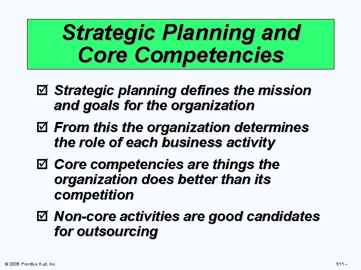 Strategic Planning and Core Competencies þ Strategic planning defines the mission and goals for Strategic Planning and Core Competencies þ Strategic planning defines the mission and goals for