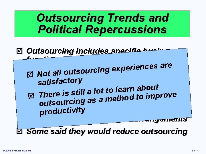 Outsourcing Trends and Political Repercussions þ Outsourcing includes specific business functions (computer help desks) Outsourcing Trends and Political Repercussions þ Outsourcing includes specific business functions (computer help desks)
