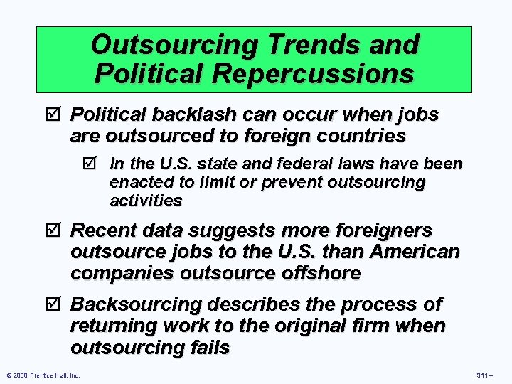 Outsourcing Trends and Political Repercussions þ Political backlash can occur when jobs are outsourced Outsourcing Trends and Political Repercussions þ Political backlash can occur when jobs are outsourced