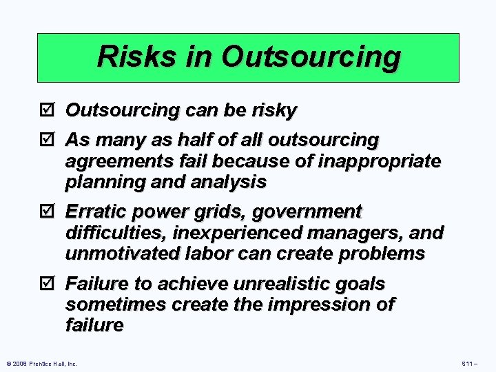 Risks in Outsourcing þ Outsourcing can be risky þ As many as half of Risks in Outsourcing þ Outsourcing can be risky þ As many as half of