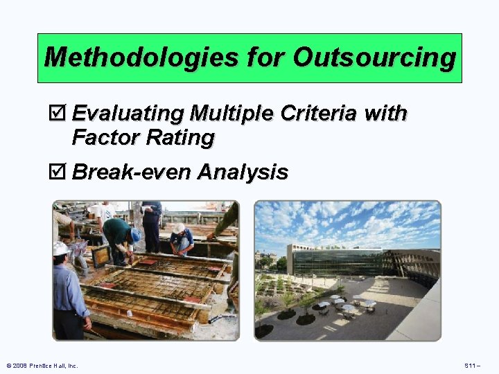 Methodologies for Outsourcing þ Evaluating Multiple Criteria with Factor Rating þ Break-even Analysis © Methodologies for Outsourcing þ Evaluating Multiple Criteria with Factor Rating þ Break-even Analysis ©