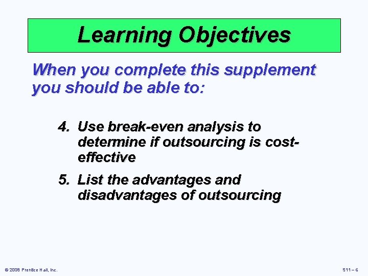 Learning Objectives When you complete this supplement you should be able to: 4. Use Learning Objectives When you complete this supplement you should be able to: 4. Use