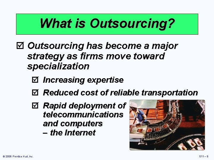 What is Outsourcing? þ Outsourcing has become a major strategy as firms move toward What is Outsourcing? þ Outsourcing has become a major strategy as firms move toward