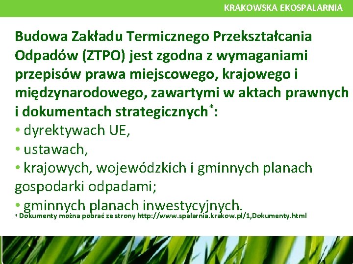 KRAKOWSKA EKOSPALARNIA Budowa Zakładu Termicznego Przekształcania Odpadów (ZTPO) jest zgodna z wymaganiami przepisów prawa