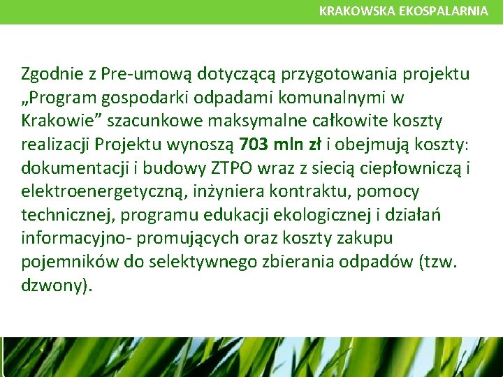 KRAKOWSKA EKOSPALARNIA Zgodnie z Pre-umową dotyczącą przygotowania projektu „Program gospodarki odpadami komunalnymi w Krakowie”