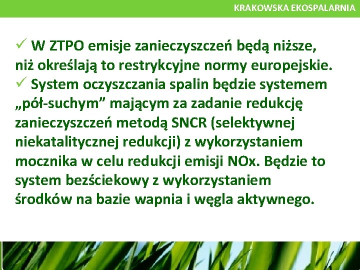 KRAKOWSKA EKOSPALARNIA W ZTPO emisje zanieczyszczeń będą niższe, niż określają to restrykcyjne normy europejskie.