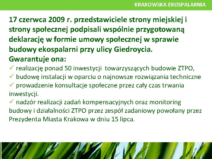 KRAKOWSKA EKOSPALARNIA 17 czerwca 2009 r. przedstawiciele strony miejskiej i strony społecznej podpisali wspólnie