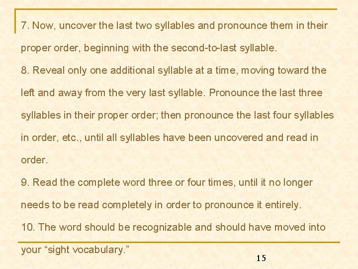 7. Now, uncover the last two syllables and pronounce them in their proper order,