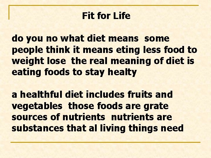 Fit for Life do you no what diet means some people think it means