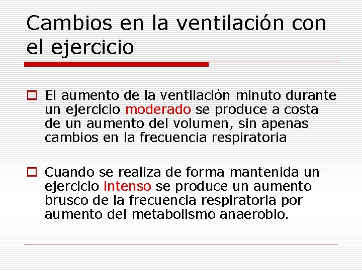 Cambios en la ventilación con el ejercicio o El aumento de la ventilación minuto