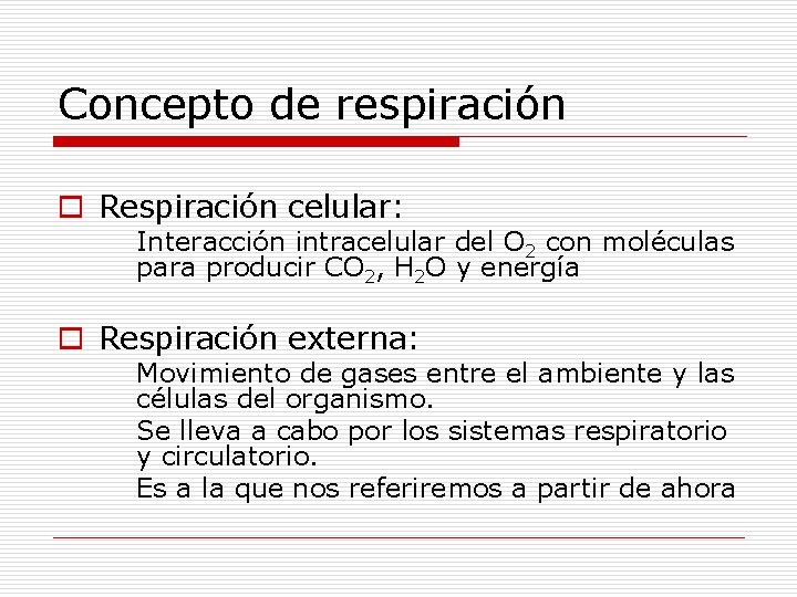 Concepto de respiración o Respiración celular: Interacción intracelular del O 2 con moléculas para