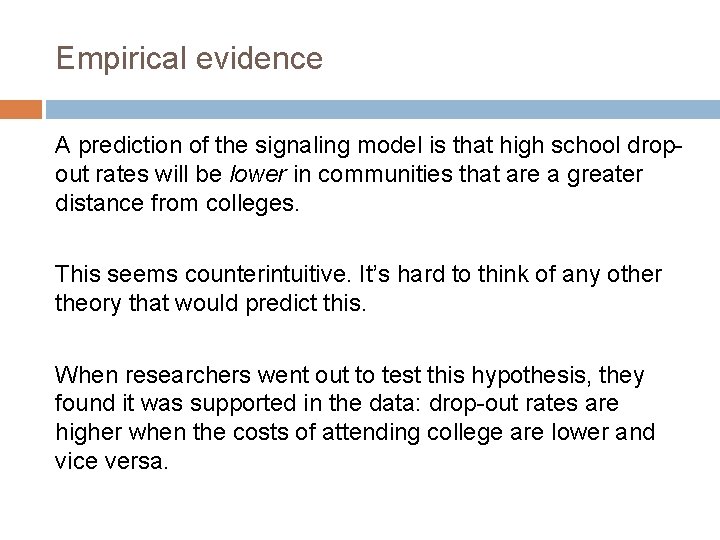 Empirical evidence A prediction of the signaling model is that high school dropout rates