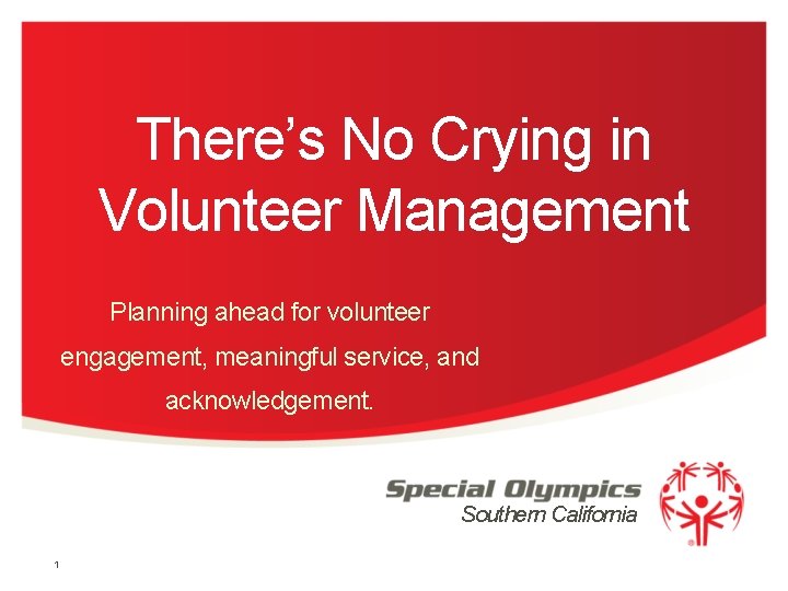 There’s No Crying in Volunteer Management Planning ahead for volunteer engagement, meaningful service, and