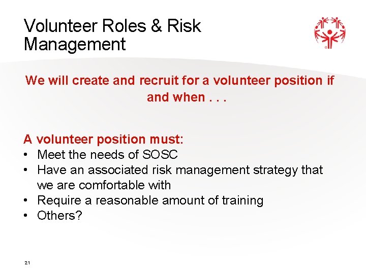 Volunteer Roles & Risk Management We will create and recruit for a volunteer position