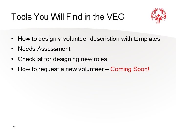 Tools You Will Find in the VEG • How to design a volunteer description