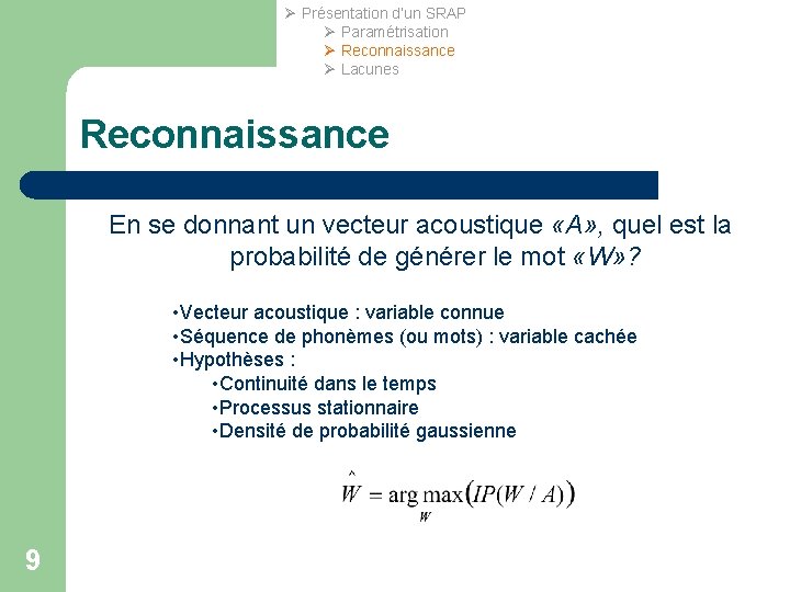 Ø Présentation d’un SRAP Ø Paramétrisation Ø Reconnaissance Ø Lacunes Reconnaissance En se donnant