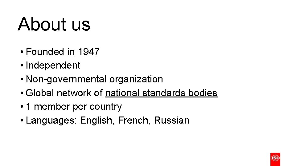About us • Founded in 1947 • Independent • Non-governmental organization • Global network About us • Founded in 1947 • Independent • Non-governmental organization • Global network