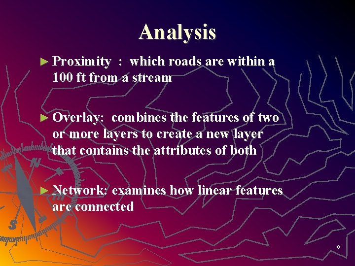Analysis ► Proximity : which roads are within a 100 ft from a stream