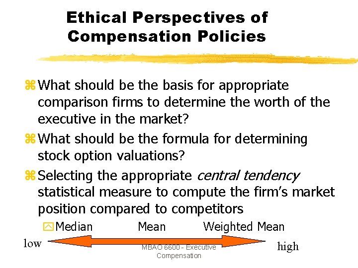 Ethical Perspectives of Compensation Policies z What should be the basis for appropriate comparison