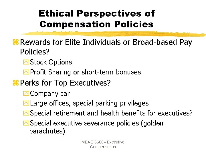 Ethical Perspectives of Compensation Policies z Rewards for Elite Individuals or Broad-based Pay Policies?