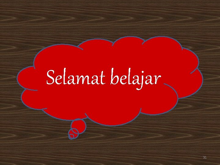 Selamat belajar 31 