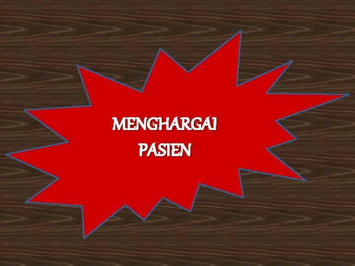 MENGHARGAI PASIEN 