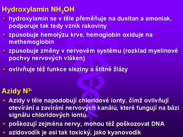 Hydroxylamin NH 2 OH hydroxylamin se v těle přeměňuje na dusitan a amoniak, podporuje