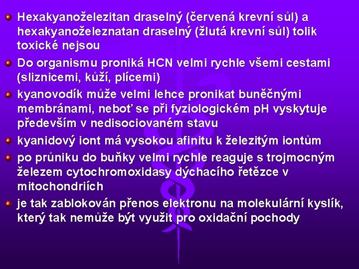 Hexakyanoželezitan draselný (červená krevní sůl) a hexakyanoželeznatan draselný (žlutá krevní sůl) tolik toxické nejsou