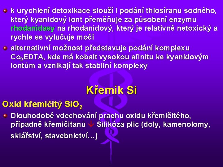 k urychlení detoxikace slouží i podání thiosíranu sodného, který kyanidový iont přeměňuje za působení