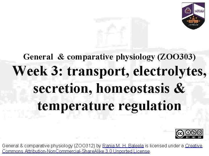 General & comparative physiology (ZOO 303) Week 3: transport, electrolytes, secretion, homeostasis & temperature General & comparative physiology (ZOO 303) Week 3: transport, electrolytes, secretion, homeostasis & temperature