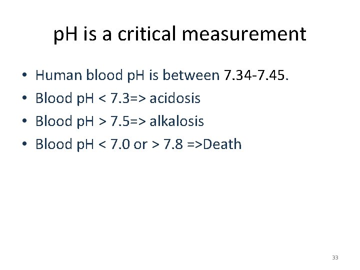 p. H is a critical measurement • • Human blood p. H is between p. H is a critical measurement • • Human blood p. H is between