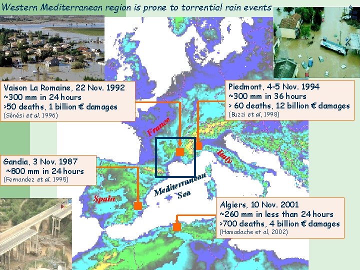 Western Mediterranean region is prone to torrential rain events Piedmont, 4 -5 Nov. 1994