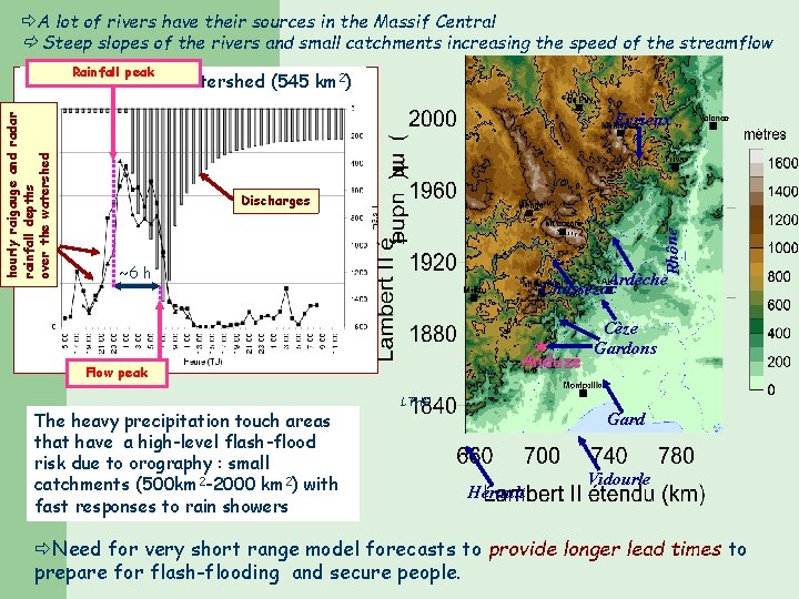  A lot of rivers have their sources in the Massif Central Steep slopes