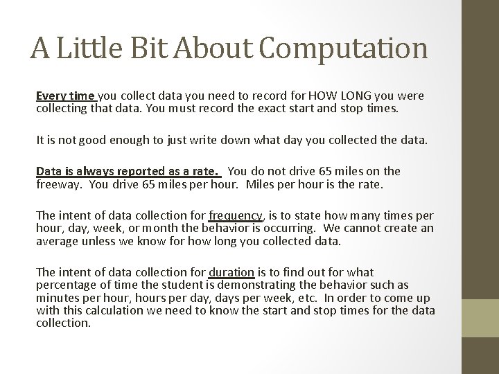 A Little Bit About Computation Every time you collect data you need to record A Little Bit About Computation Every time you collect data you need to record
