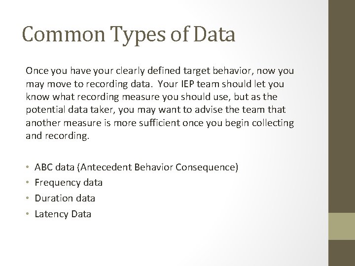 Common Types of Data Once you have your clearly defined target behavior, now you Common Types of Data Once you have your clearly defined target behavior, now you