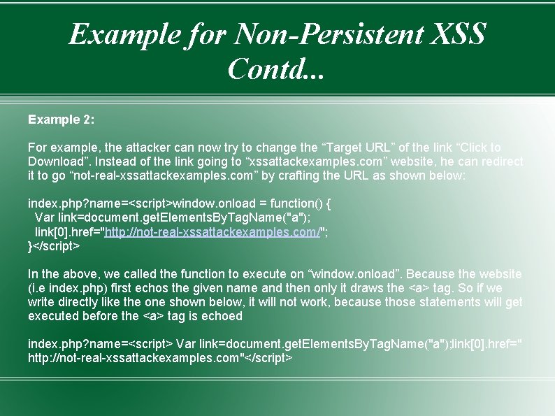 Example for Non-Persistent XSS Contd. . . Example 2: For example, the attacker can