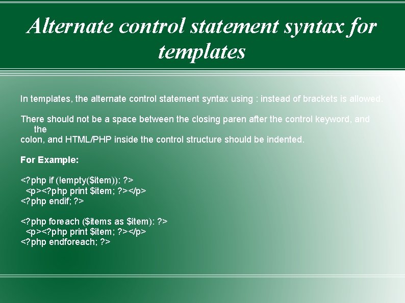 Alternate control statement syntax for templates In templates, the alternate control statement syntax using