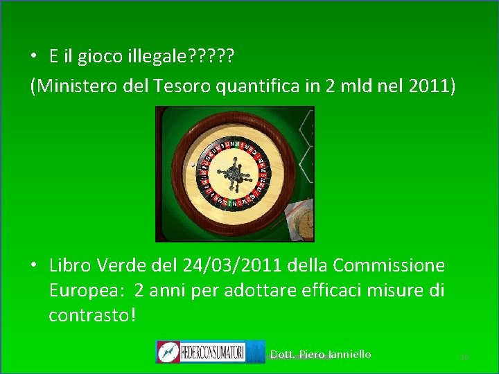  • E il gioco illegale? ? ? (Ministero del Tesoro quantifica in 2